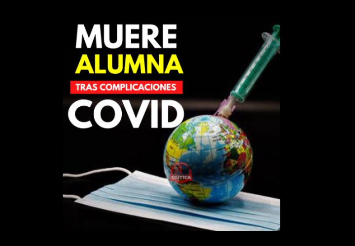 MUERE ALUMNA TRAS COMPLICACIONES CON COVID